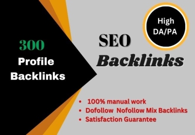 I will create 300 manual HQ SEO Profile Backlinks For Ranking your website