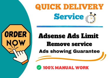 Google Adsense Ads Limit Remove Service also ads showing guarantee