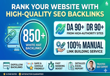 Rank Your Website with 850+ White Hat SEO Dofollow Backlinks from H1gh DA/DR 90+ Sites - 100 Manual