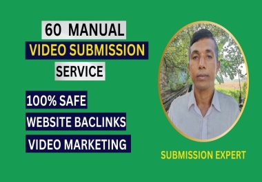 I will do video submission manually on top 60 high PR sites