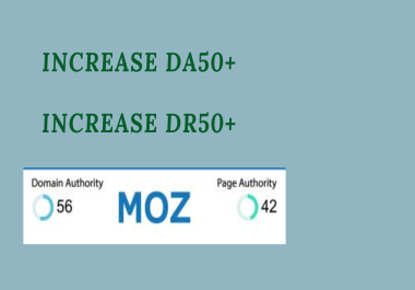 I will increase moz DA 50 and DR 50