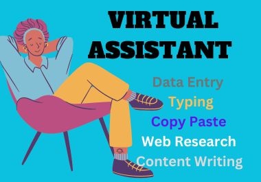 I want to be your virtual assistant and can manage data entry,  web research,  typing,  copy paste job