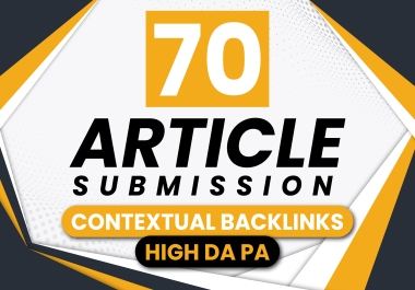 I will Do 70 Article Contextual Backlinks On High Da/Pa sites