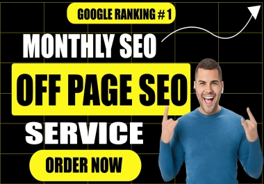 I will monthly off page seo high quality backlinks