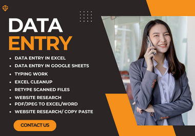I will do Data Entry,  Excel Cleanup,  Typing Work,  Website Research,  File Conversion for you