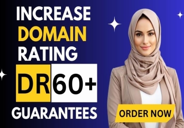 I will increase dr 60 plus ahrefs dr increase of your website
