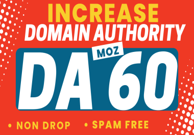 I will increase domain authority moz da 55-60+ with quality backlinks