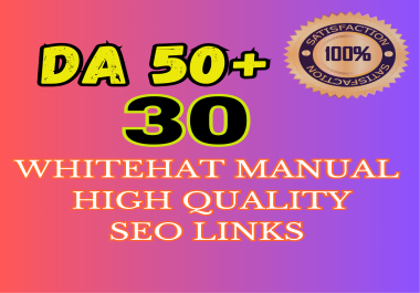 Manual 30 high autority links on da 50+ to rank higher on google