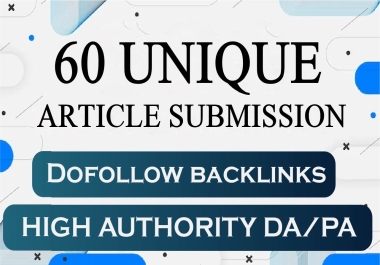 60 Unique Article Submission High DA PA Dofollow Backlinks