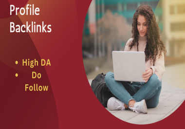 Provide 100 high DA Do Follow SEO Profile Backlinks