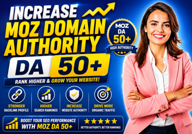 I will increase domain authority moz da 50+using white hat SEO backlinks
