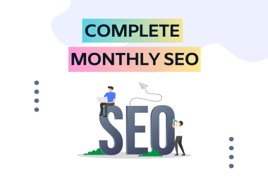 Provide a Complete Monthly SEO Service for Your Website for Google Top Ranking
