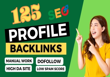 Manually Create 125 High Quality Profile Backlinks DA PA 50 to 90+