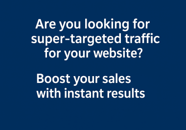 Are You Looking For SUPER Targeted Traffic for Your Website
