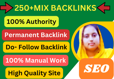250+ High authority mix SEO backlinks To Rank Your Site On Google.