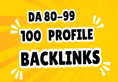 DA 80 to 99 high quality 100 profile backlinks