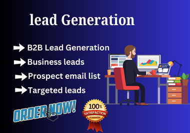 I will do targeted lead generation,  business leads,  prospect email list for your business.