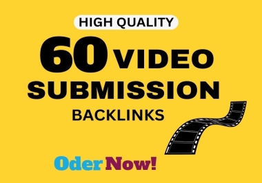 I will do 60 video submission in top sharing site