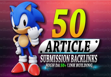 50 Dofollow Backlinks Article Submissions with Powerful DA50+