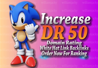 I will increase DR 50,  domain Rating using high authority white hat seo backlinks