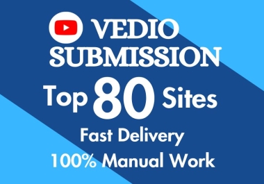I will do manually upload video submission to top 80 video sharing sites
