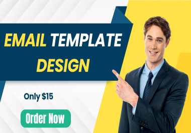 I will provide Email Template Design