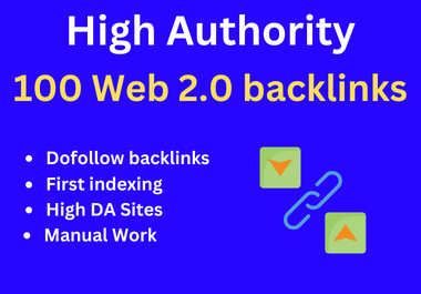 I will Build 100 Web 2.0 High Authority Dofollow backlicks for Your Website