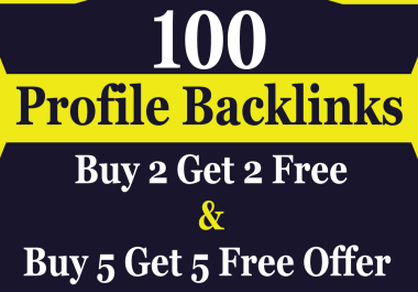 100 SEO Profile Backlinks with High Authority Sites with buy 2 get 2 free offer