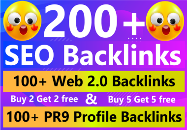 200+ SEO Backlinks Package Web 2.0 and DA 90+ PR9 Profile Backlinks with buy 2 get 2 free offers