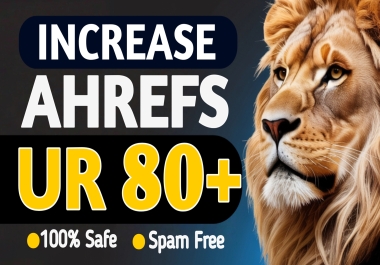 I Will Increase Ahrefs URL Rating 80 Plus with Authority Backlinks
