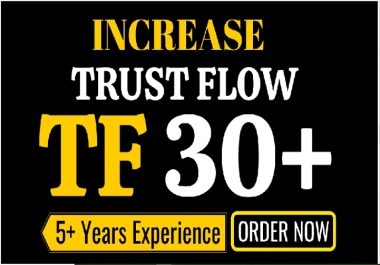 increase trust flow TF 30 CF 20 in 7 days cheap price