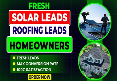 1,000 Fresh Solar Leads,  Roofing Leads & Home Owners List