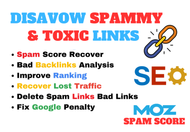 I will disavow spammy toxic bad backlinks to remove negative SEO penalty,  disavow file