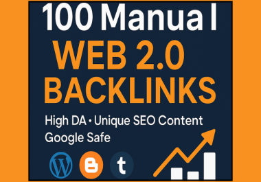I will manually build 100 high DA Web 2.0 backlinks with unique SEO content