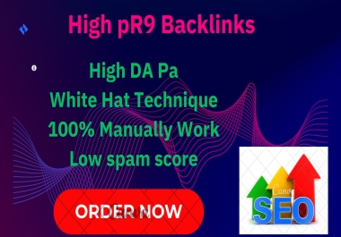 Build 50 Plus High Quality PR9 Backlink for Advanced SEO