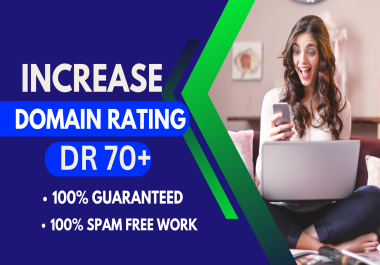 I will increase the domain rating DR 0 to 70 plus super fast
