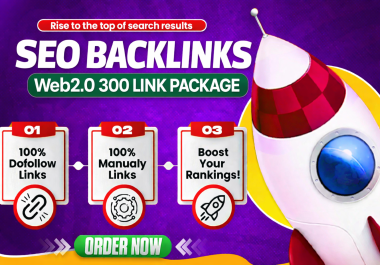 Web 2.0 SEO Backlinks Package - 300 Manual Dofollow Links for Fast Ranking