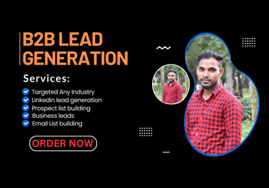 I will do b2b lead generation,  LinkedIn leads,  and targeted list for any industries