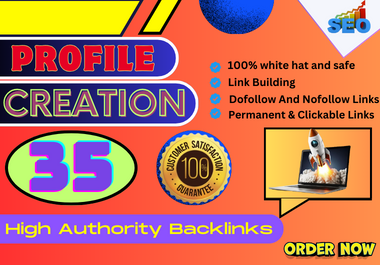 High Quality 35 Profile Creation do-follow SEO Backlinks Rank your website
