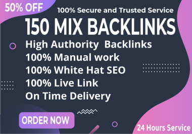 I can offer 150 mix backlinks to help boost your website's ranking on high authority sites