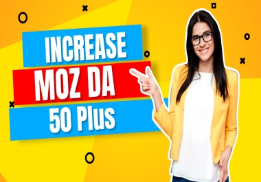 Increase Domain Authority MOZ DA 50Plus
