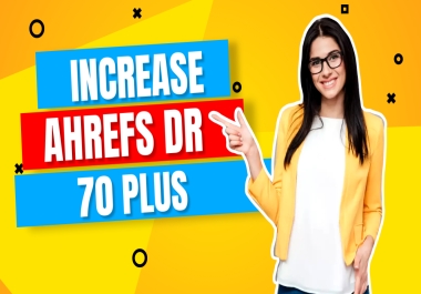 I will increase domain rating ahrefs dr 70 plus
