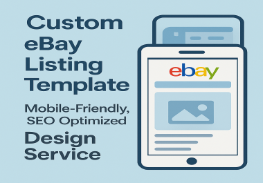 Custom eBay Listing Template - Mobile-Friendly,  SEO Optimized Design Service