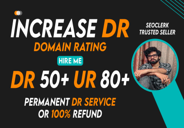 Increase DR to 50+ UR 80+ DA 30+ Permanently Using web 2.0,  forums,  blog posts,  niche backlinks,  com