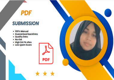 I will do 100 pdf submission with high DA, PA site.