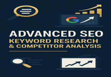 I will do SEO keyword research and competitor analysis to boost your Google rankings
