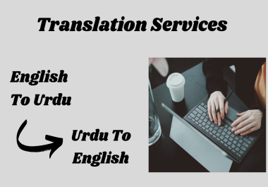 I will translate English to Urdu & Urdu to English Translation - 100 Manual & Accurate 