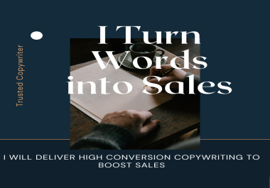 I will deliver high conversion copywriting to boost sales