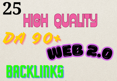 25 DA 90+ high authority web 2 0 backlink service