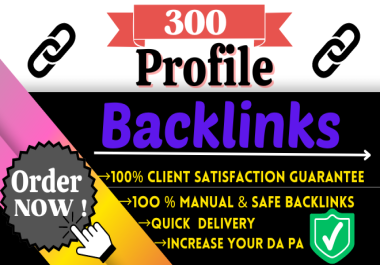 300 High quality profile backlinks DA 85+ fast rank in google